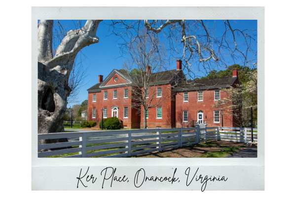 Ker Place was built in 1799, and home to John Ker and family - Photo credit: Rick Huey